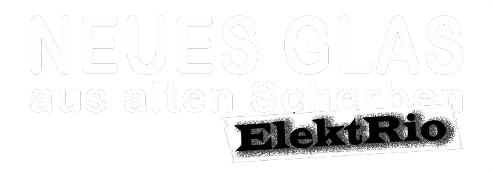 Neues Glas aus alten Scherben - ElektRio